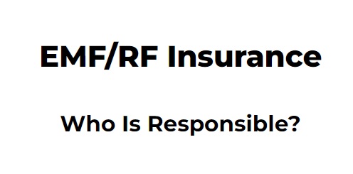 EMF/RF Insurance: Who Is Responsible?