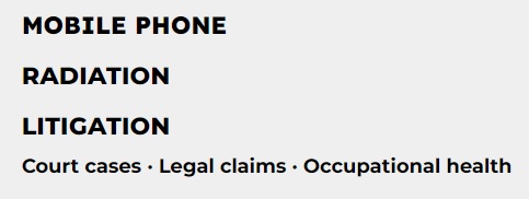 Mobile Phone Radiation Litigation — court cases, legal claims and occupational health.